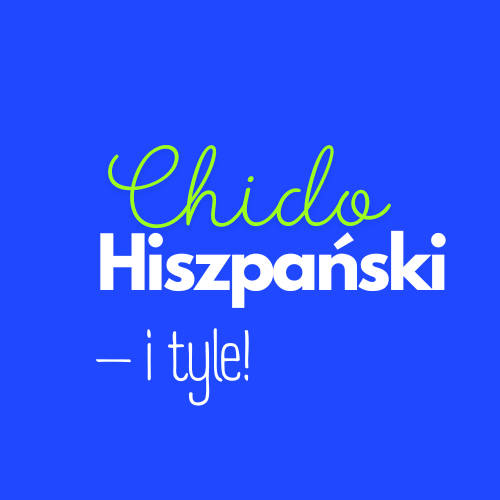 Chido Hiszpański — i tyle!